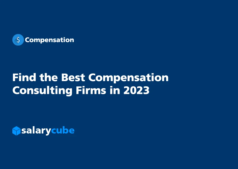 Find the Best Compensation Consulting Firms in 2023
