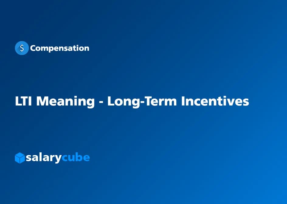LTI Long Term Incentive: How HR and Compensation Teams Design Plans That Actually Work