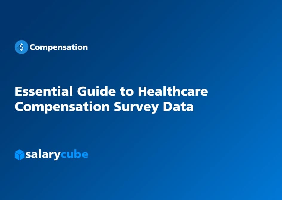 2024 Essential Guide to Healthcare Compensation Survey Data