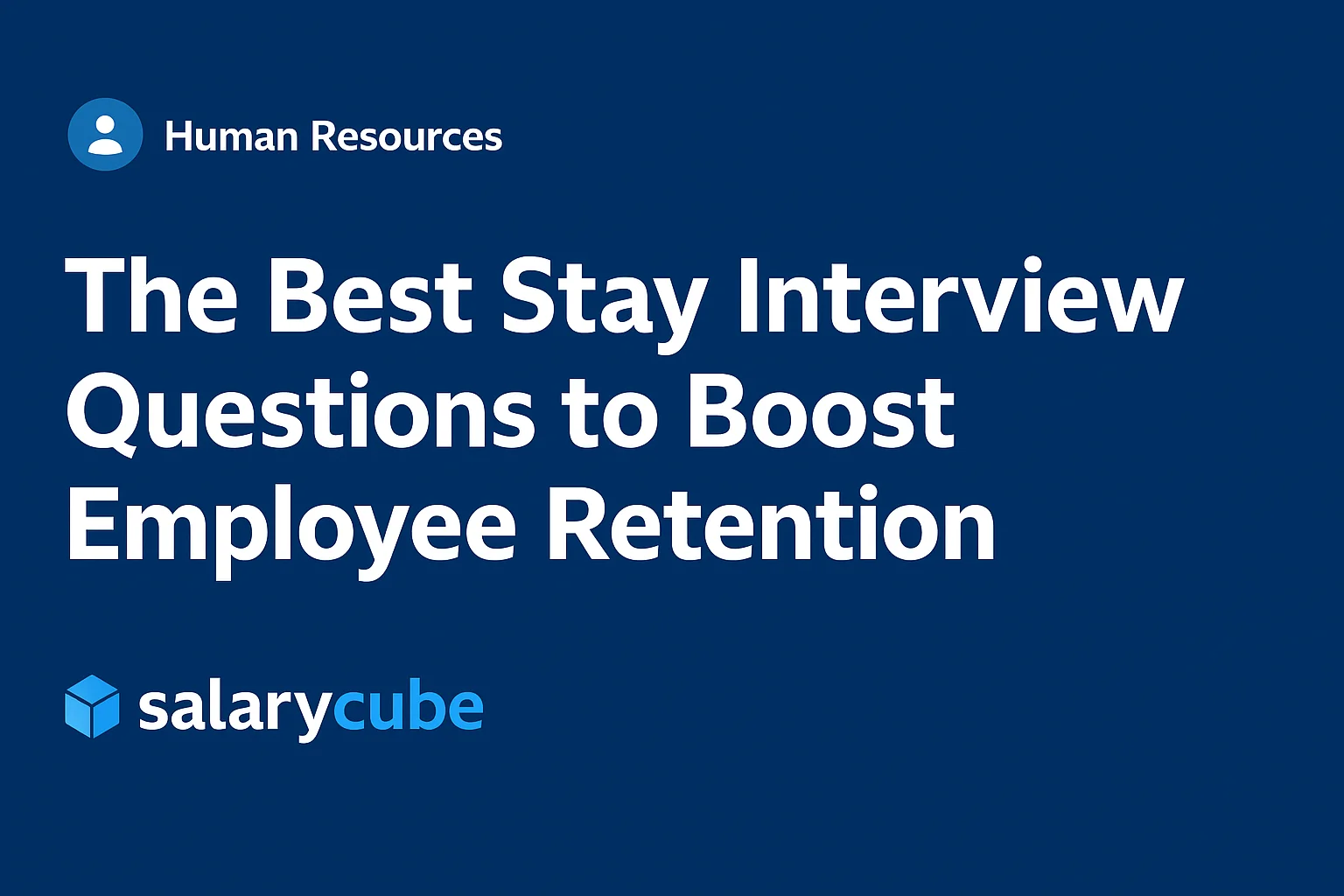 Stay Interview Questions: A Practical Guide for HR and Compensation Teams