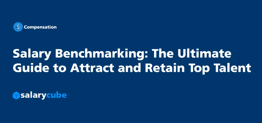 Salary Benchmarking Ultimate Guide