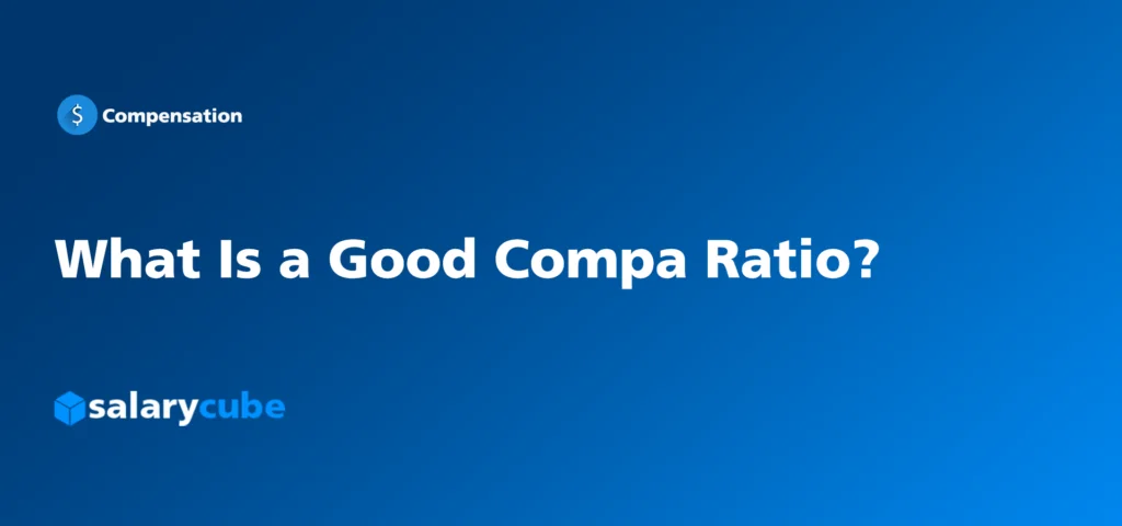 Pay Range and Compa Ratio