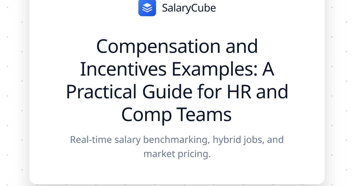 Compensation and Incentives Examples: A Practical Guide for HR and Comp ...