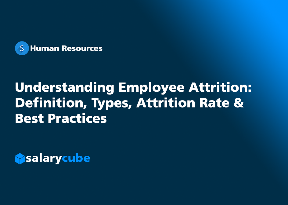 Understanding Employee Attrition: Definition, Types, Attrition Rate & Best Practices